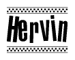 The image is a black and white clipart of the text Hervin in a bold, italicized font. The text is bordered by a dotted line on the top and bottom, and there are checkered flags positioned at both ends of the text, usually associated with racing or finishing lines.