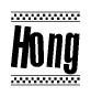 The image is a black and white clipart of the text Hong in a bold, italicized font. The text is bordered by a dotted line on the top and bottom, and there are checkered flags positioned at both ends of the text, usually associated with racing or finishing lines.