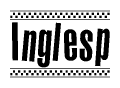 The image is a black and white clipart of the text Inglesp in a bold, italicized font. The text is bordered by a dotted line on the top and bottom, and there are checkered flags positioned at both ends of the text, usually associated with racing or finishing lines.