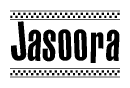The image is a black and white clipart of the text Jasoora in a bold, italicized font. The text is bordered by a dotted line on the top and bottom, and there are checkered flags positioned at both ends of the text, usually associated with racing or finishing lines.