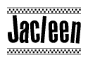 The image is a black and white clipart of the text Jacleen in a bold, italicized font. The text is bordered by a dotted line on the top and bottom, and there are checkered flags positioned at both ends of the text, usually associated with racing or finishing lines.