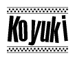 The image is a black and white clipart of the text Koyuki in a bold, italicized font. The text is bordered by a dotted line on the top and bottom, and there are checkered flags positioned at both ends of the text, usually associated with racing or finishing lines.