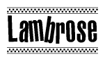The clipart image displays the text Lambrose in a bold, stylized font. It is enclosed in a rectangular border with a checkerboard pattern running below and above the text, similar to a finish line in racing. 