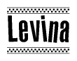 The image is a black and white clipart of the text Levina in a bold, italicized font. The text is bordered by a dotted line on the top and bottom, and there are checkered flags positioned at both ends of the text, usually associated with racing or finishing lines.
