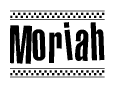The clipart image displays the text Moriah in a bold, stylized font. It is enclosed in a rectangular border with a checkerboard pattern running below and above the text, similar to a finish line in racing. 