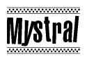 The image is a black and white clipart of the text Mystral in a bold, italicized font. The text is bordered by a dotted line on the top and bottom, and there are checkered flags positioned at both ends of the text, usually associated with racing or finishing lines.