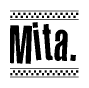 The clipart image displays the text Mita in a bold, stylized font. It is enclosed in a rectangular border with a checkerboard pattern running below and above the text, similar to a finish line in racing. 