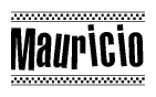 The image is a black and white clipart of the text Mauricio in a bold, italicized font. The text is bordered by a dotted line on the top and bottom, and there are checkered flags positioned at both ends of the text, usually associated with racing or finishing lines.