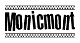 The image is a black and white clipart of the text Monicmont in a bold, italicized font. The text is bordered by a dotted line on the top and bottom, and there are checkered flags positioned at both ends of the text, usually associated with racing or finishing lines.