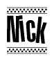 The image contains the text Nick in a bold, stylized font, with a checkered flag pattern bordering the top and bottom of the text.