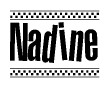 The image is a black and white clipart of the text Nadine in a bold, italicized font. The text is bordered by a dotted line on the top and bottom, and there are checkered flags positioned at both ends of the text, usually associated with racing or finishing lines.