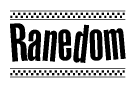 The image contains the text Ranedom in a bold, stylized font, with a checkered flag pattern bordering the top and bottom of the text.