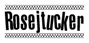 The clipart image displays the text Rosejtucker in a bold, stylized font. It is enclosed in a rectangular border with a checkerboard pattern running below and above the text, similar to a finish line in racing. 