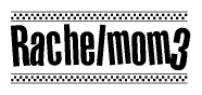 The clipart image displays the text Rachelmom3 in a bold, stylized font. It is enclosed in a rectangular border with a checkerboard pattern running below and above the text, similar to a finish line in racing. 