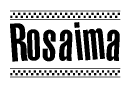The clipart image displays the text Rosaima in a bold, stylized font. It is enclosed in a rectangular border with a checkerboard pattern running below and above the text, similar to a finish line in racing. 