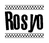 The image is a black and white clipart of the text Rosyo in a bold, italicized font. The text is bordered by a dotted line on the top and bottom, and there are checkered flags positioned at both ends of the text, usually associated with racing or finishing lines.