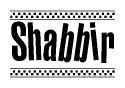 The image is a black and white clipart of the text Shabbir in a bold, italicized font. The text is bordered by a dotted line on the top and bottom, and there are checkered flags positioned at both ends of the text, usually associated with racing or finishing lines.