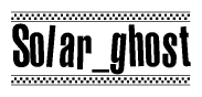 The image contains the text Solar ghost in a bold, stylized font, with a checkered flag pattern bordering the top and bottom of the text.