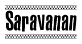 The image is a black and white clipart of the text Saravanan in a bold, italicized font. The text is bordered by a dotted line on the top and bottom, and there are checkered flags positioned at both ends of the text, usually associated with racing or finishing lines.