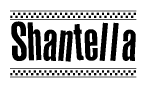 The image is a black and white clipart of the text Shantella in a bold, italicized font. The text is bordered by a dotted line on the top and bottom, and there are checkered flags positioned at both ends of the text, usually associated with racing or finishing lines.