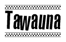 The clipart image displays the text Tawauna in a bold, stylized font. It is enclosed in a rectangular border with a checkerboard pattern running below and above the text, similar to a finish line in racing. 