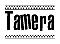 The image is a black and white clipart of the text Tamera in a bold, italicized font. The text is bordered by a dotted line on the top and bottom, and there are checkered flags positioned at both ends of the text, usually associated with racing or finishing lines.