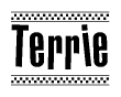 The image is a black and white clipart of the text Terrie in a bold, italicized font. The text is bordered by a dotted line on the top and bottom, and there are checkered flags positioned at both ends of the text, usually associated with racing or finishing lines.