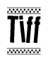 The image is a black and white clipart of the text Tiff in a bold, italicized font. The text is bordered by a dotted line on the top and bottom, and there are checkered flags positioned at both ends of the text, usually associated with racing or finishing lines.