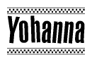 The clipart image displays the text Yohanna in a bold, stylized font. It is enclosed in a rectangular border with a checkerboard pattern running below and above the text, similar to a finish line in racing. 