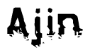 This nametag says Ajin, and has a static looking effect at the bottom of the words. The words are in a stylized font.