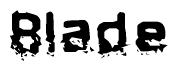 The image contains the word Blade in a stylized font with a static looking effect at the bottom of the words