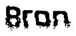 The image contains the word Bron in a stylized font with a static looking effect at the bottom of the words