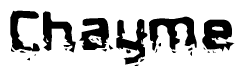 The image contains the word Chayme in a stylized font with a static looking effect at the bottom of the words
