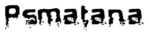 The image contains the word Psmatana in a stylized font with a static looking effect at the bottom of the words