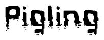 This nametag says Pigling, and has a static looking effect at the bottom of the words. The words are in a stylized font.