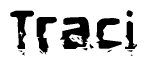 The image contains the word Traci in a stylized font with a static looking effect at the bottom of the words