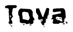 The image contains the word Tova in a stylized font with a static looking effect at the bottom of the words