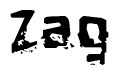 This nametag says Zag, and has a static looking effect at the bottom of the words. The words are in a stylized font.