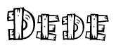 The image contains the name Dede written in a decorative, stylized font with a hand-drawn appearance. The lines are made up of what appears to be planks of wood, which are nailed together