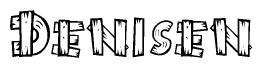 The image contains the name Denisen written in a decorative, stylized font with a hand-drawn appearance. The lines are made up of what appears to be planks of wood, which are nailed together