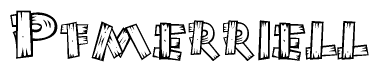 The image contains the name Pfmerriell written in a decorative, stylized font with a hand-drawn appearance. The lines are made up of what appears to be planks of wood, which are nailed together