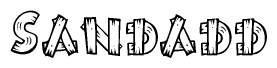 The image contains the name Sandadd written in a decorative, stylized font with a hand-drawn appearance. The lines are made up of what appears to be planks of wood, which are nailed together