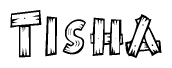 The image contains the name Tisha written in a decorative, stylized font with a hand-drawn appearance. The lines are made up of what appears to be planks of wood, which are nailed together
