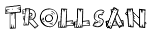 The image contains the name Trollsan written in a decorative, stylized font with a hand-drawn appearance. The lines are made up of what appears to be planks of wood, which are nailed together