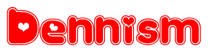 The image is a red and white graphic with the word Dennism written in a decorative script. Each letter in  is contained within its own outlined bubble-like shape. Inside each letter, there is a white heart symbol.