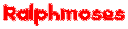 The image is a red and white graphic with the word Ralphmoses written in a decorative script. Each letter in  is contained within its own outlined bubble-like shape. Inside each letter, there is a white heart symbol.