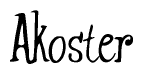 The image is of the word Akoster stylized in a cursive script.