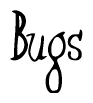 The image contains the word 'Bugs' written in a cursive, stylized font.