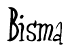 The image is a stylized text or script that reads 'Bisma' in a cursive or calligraphic font.