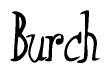 The image contains the word 'Burch' written in a cursive, stylized font.